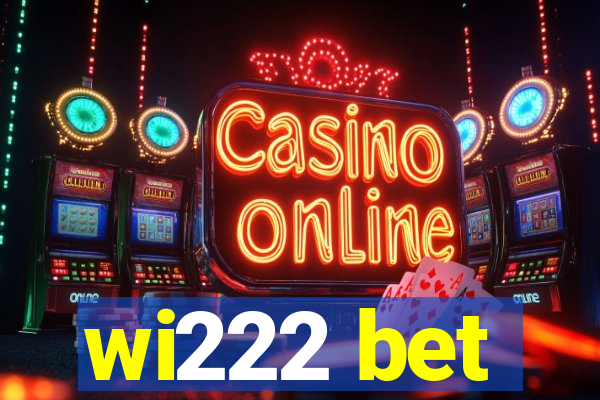 wi222 bet